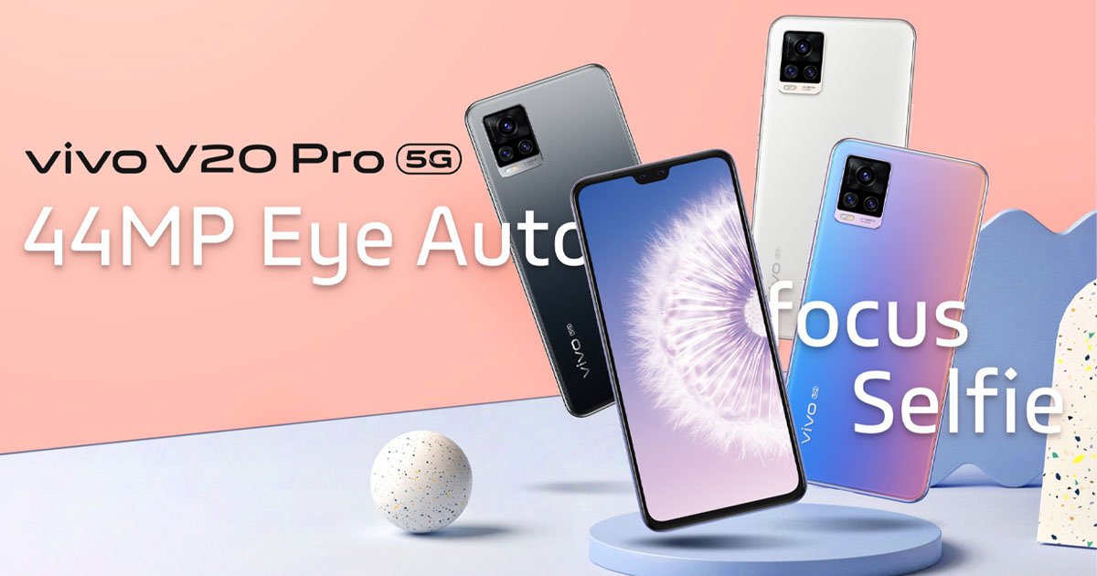 "Vivo V20 Pro 5G" สมาร์ตโฟน 5G สุดคุ้ม กล้องหน้า 44MP Eye Autofocus คมชัดทุกช็อต สะกดทุกสายตา!