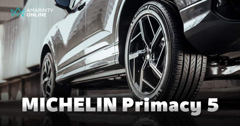 MICHELIN เปิดตัวยางรถยนต์รุ่นใหม่รักสิ่งแวดล้อม 'MICHELIN Primacy 5’