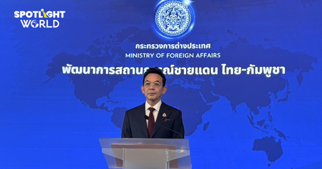 ไทยแถลงชายแดนเขมรตึงเครียดน้อยลงแต่ไม่ปกติ สองฝ่ายปรับวีซ่าเหลือ 7 วัน