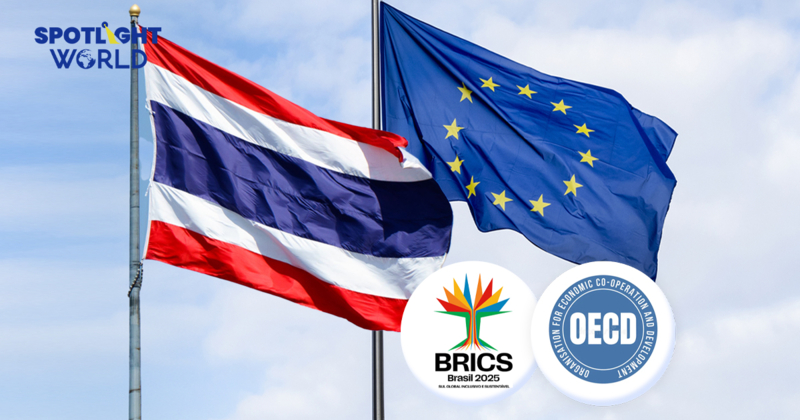ไทยเร่งเจรจา FTA กับ EU ขอเข้า OECD-BRICS เน้นการทูตเป็นเพื่อนทุกฝ่าย