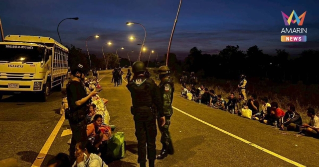 คุมชาวเขมร 76 คน เข้ามาในพื้นที่สู้รบ พบเป็นบุคคลต้องสงสัย 10 คน