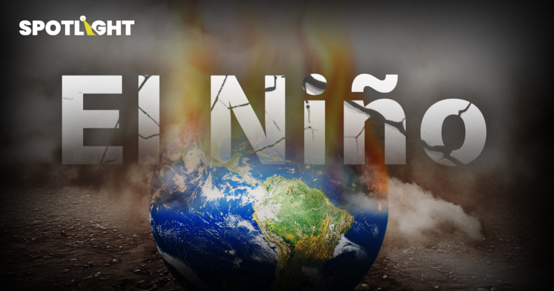 จับตาเอลนีโญเขย่าโลก! ไทยเสี่ยงภัยแล้ง-ของแพง จีนชี้จะซ้ำวิกฤตน้ำมัน