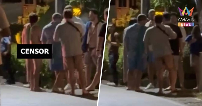 ฉาวสนั่นกะตะ! ฝรั่งแก้ผ้าเดินว่อนถนนภูเก็ต เมินเสียงด่าคนไทย