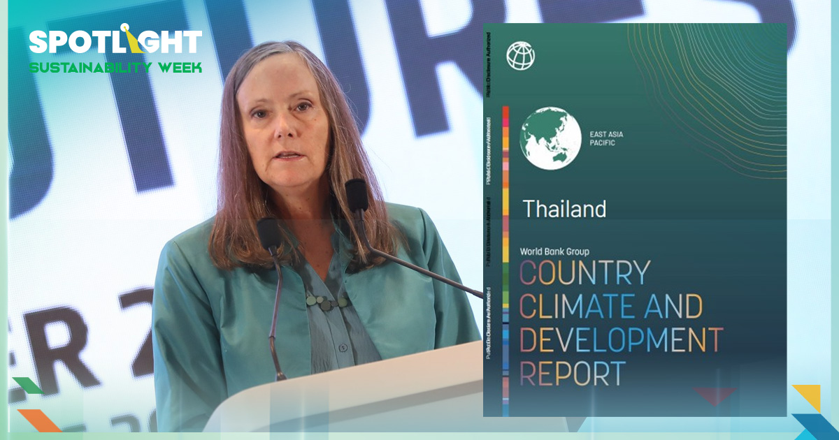เปิดรายงานธนาคารโลก ถ้าไทยไม่ลงทุนรับโลกรวนเสี่ยง GDP ลด 7-14%